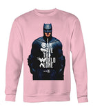 Batman I CAN SAVE THE WORLD ALONE Crew Neck Long Sleeve Sweatshirt-DC Comics Cosplay-WickyDeez