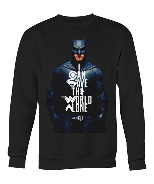 Batman I CAN SAVE THE WORLD ALONE Crew Neck Long Sleeve Sweatshirt-DC Comics Cosplay-WickyDeez